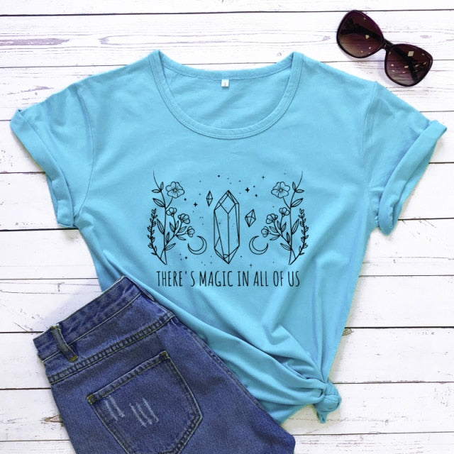 There's Magic In All Of Us - T-Shirt